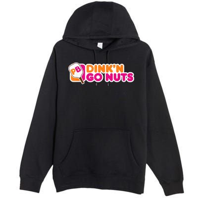 Dink'n Go Nuts Funny Pickleball Player Paddleball Lover Premium Pullover Hoodie