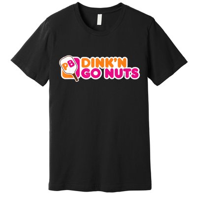 Dink'n Go Nuts Funny Pickleball Player Paddleball Lover Premium T-Shirt