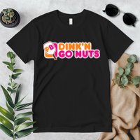 Dink'n Go Nuts Funny Pickleball Player Paddleball Lover Premium T-Shirt