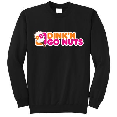 Dink'n Go Nuts Funny Pickleball Player Paddleball Lover Tall Sweatshirt