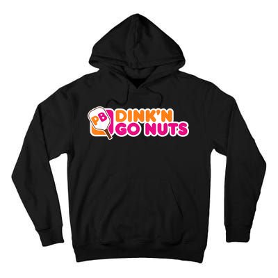 Dink'n Go Nuts Funny Pickleball Player Paddleball Lover Tall Hoodie