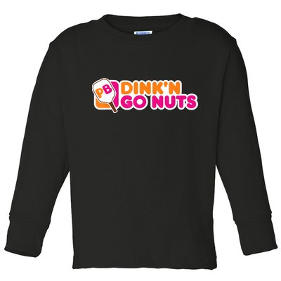 Dink'n Go Nuts Funny Pickleball Player Paddleball Lover Toddler Long Sleeve Shirt
