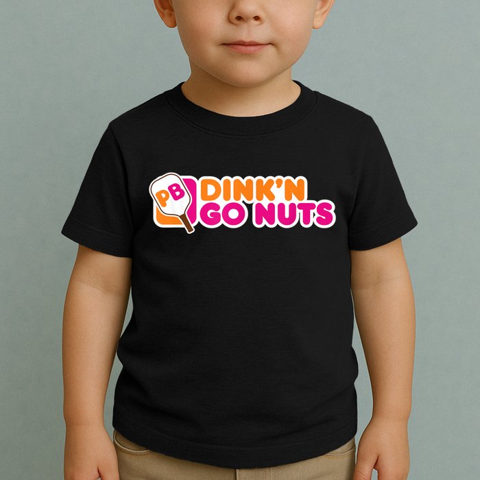 Dink'n Go Nuts Funny Pickleball Player Paddleball Lover Toddler T-Shirt