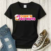 Dink'n Go Nuts Funny Pickleball Player Paddleball Lover Womens T-Shirt