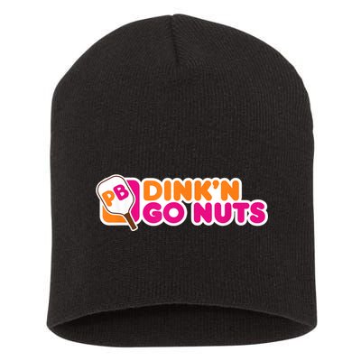 Dink'n Go Nuts Funny Pickleball Player Paddleball Lover Short Acrylic Beanie