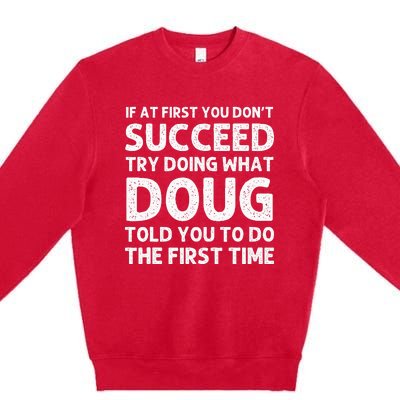 Doug Gift Name Personalized Birthday Funny Christmas Joke Premium Crewneck Sweatshirt