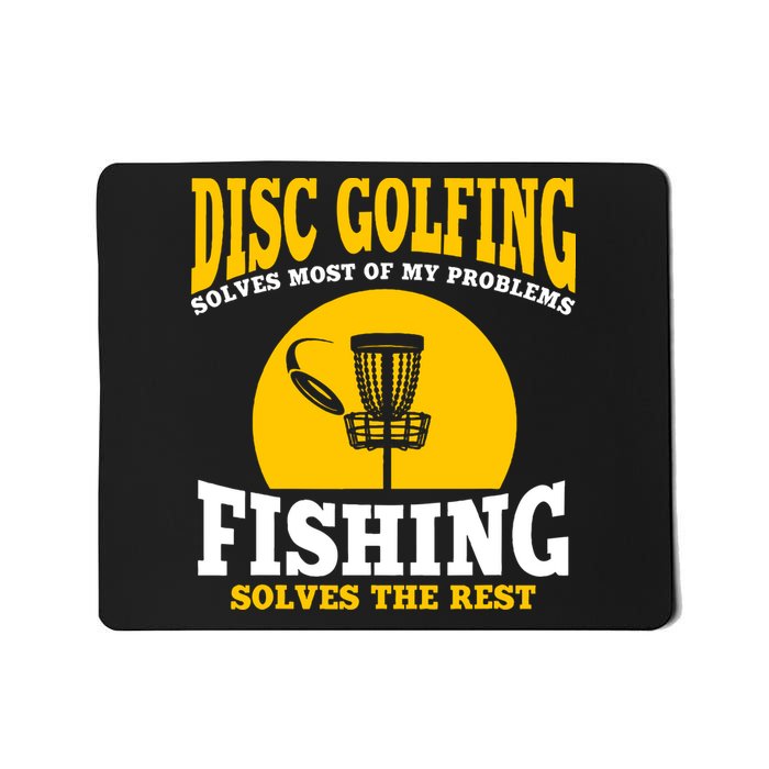 Disc Golf N Fishing Solves My Problems Mousepad