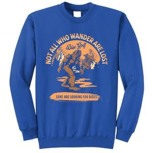 Disc Golf Not All Who Wander Are Lost Funny Sarcastic Gift Sweatshirt