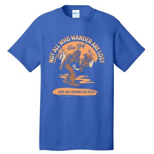 Disc Golf Not All Who Wander Are Lost Funny Sarcastic Gift Tall T-Shirt