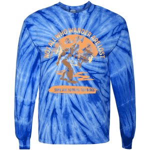 Disc Golf Not All Who Wander Are Lost Funny Sarcastic Gift Tie-Dye Long Sleeve Shirt