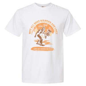 Disc Golf Not All Who Wander Are Lost Funny Sarcastic Gift Garment-Dyed Heavyweight T-Shirt