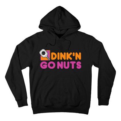 Dink'n Go Nuts Funny Pickleball Player Paddleball Lover Hoodie