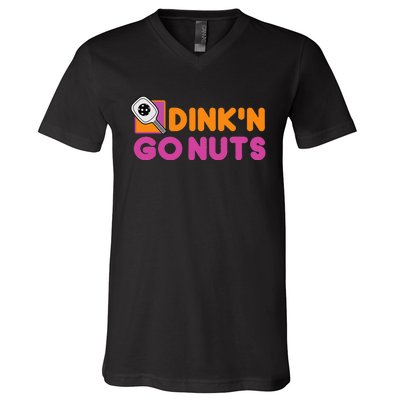 Dink'n Go Nuts Funny Pickleball Player Paddleball Lover V-Neck T-Shirt