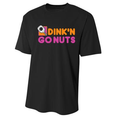 Dink'n Go Nuts Funny Pickleball Player Paddleball Lover Performance Sprint T-Shirt