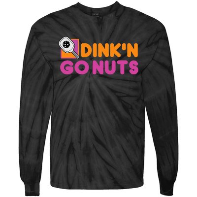 Dink'n Go Nuts Funny Pickleball Player Paddleball Lover Tie-Dye Long Sleeve Shirt