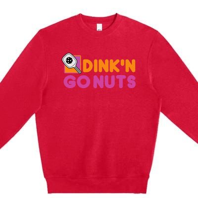 Dink'n Go Nuts Funny Pickleball Player Paddleball Lover Premium Crewneck Sweatshirt