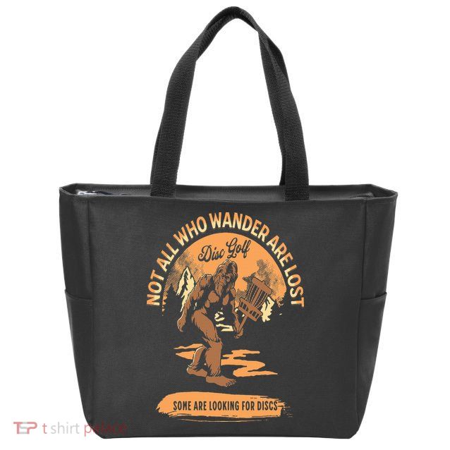 Disc Golf  Not All Who Wander Are Lost Funny Sarcastic Zip Tote Bag