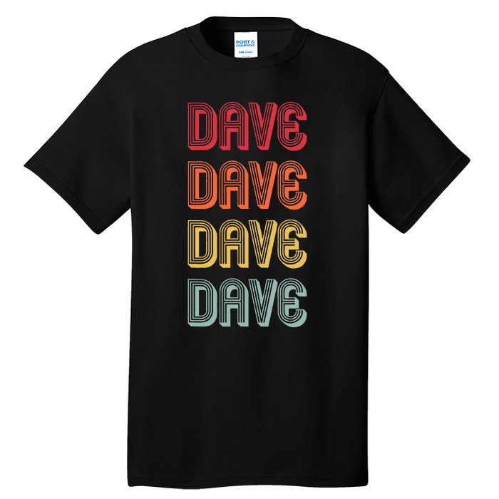 Dave Gift Name Personalized Funny Retro Vintage Birthday Tall T-Shirt