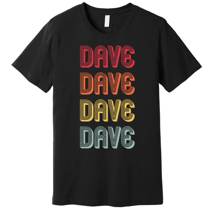 Dave Gift Name Personalized Funny Retro Vintage Birthday Premium T-Shirt