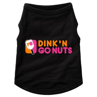 Dink'n Go Nuts Pickleball Paddle TShirt Doggie Tank