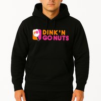 Dink'n Go Nuts Pickleball Paddle TShirt Hoodie