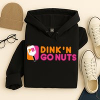Dink'n Go Nuts Pickleball Paddle TShirt Hoodie