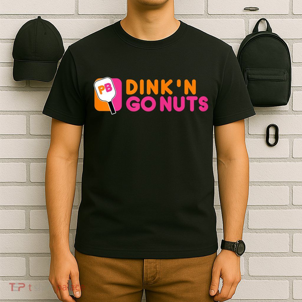 Dink'n Go Nuts Pickleball Paddle TShirt T-Shirt