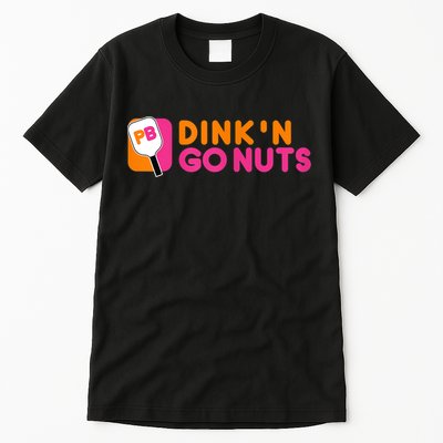 Dink'n Go Nuts Pickleball Paddle TShirt Tall T-Shirt