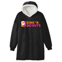 Dink'n Go Nuts Pickleball Paddle TShirt Hooded Wearable Blanket