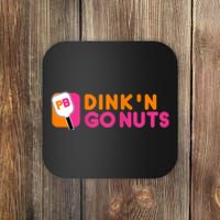 Dink'n Go Nuts Pickleball Paddle TShirt Coaster