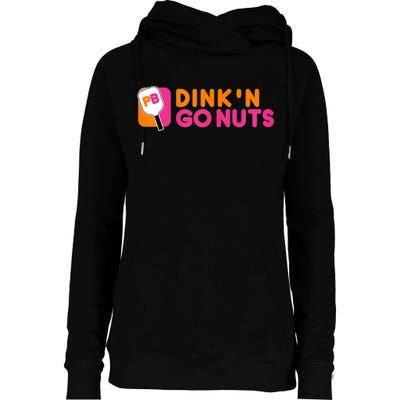 Dink'n Go Nuts Pickleball Paddle TShirt Womens Funnel Neck Pullover Hood