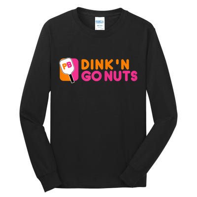 Dink'n Go Nuts Pickleball Paddle TShirt Tall Long Sleeve T-Shirt