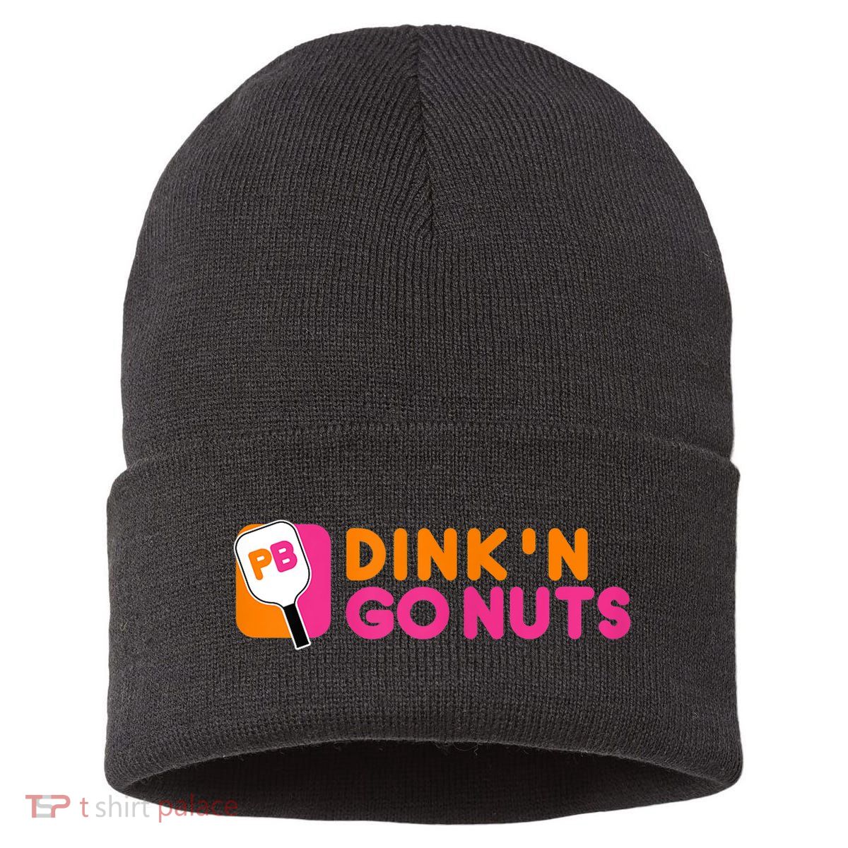 Dink'n Go Nuts Pickleball Paddle TShirt Sustainable Knit Beanie