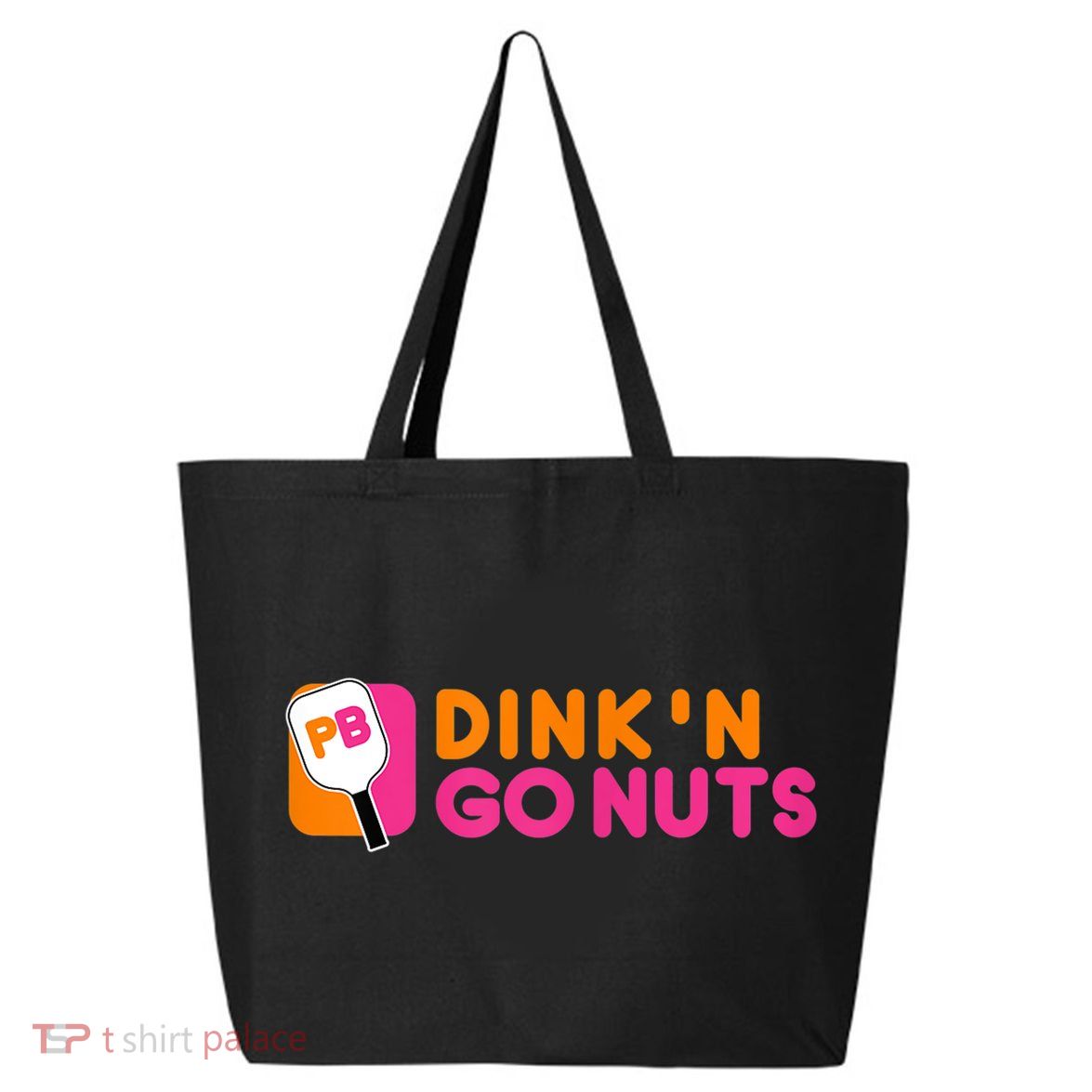 Dink'n Go Nuts Pickleball Paddle TShirt 25L Jumbo Tote