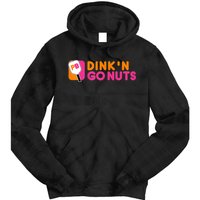 Dink'n Go Nuts Pickleball Paddle TShirt Tie Dye Hoodie