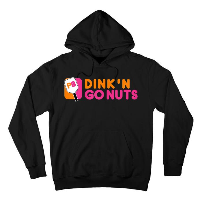 Dink'n Go Nuts Pickleball Paddle TShirt Tall Hoodie