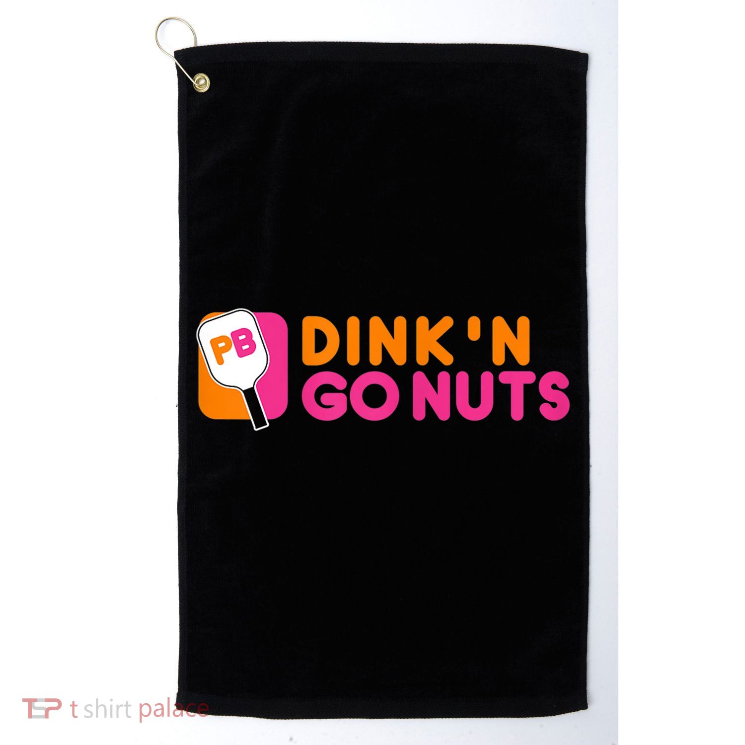 Dink'n Go Nuts Pickleball Paddle TShirt Golf Towel