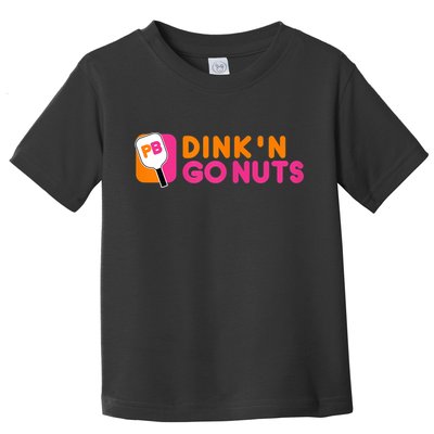 Dink'n Go Nuts Pickleball Paddle TShirt Toddler T-Shirt