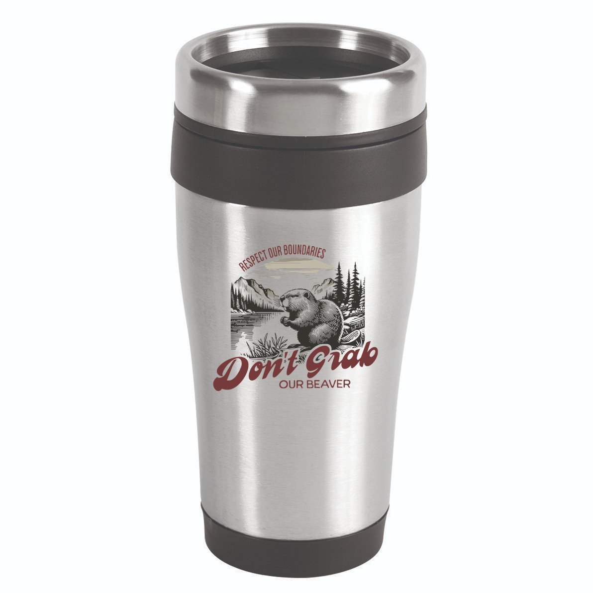 DonT Grab Our Beaver Respect Our Boundaries 16oz Travel Tumbler