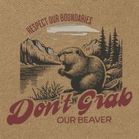 DonT Grab Our Beaver Respect Our Boundaries Cotton Canvas Backpack