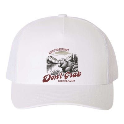 DonT Grab Our Beaver Respect Our Boundaries Yupoong Adult 5-Panel Trucker Hat
