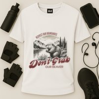 DonT Grab Our Beaver Respect Our Boundaries Performance Shirt