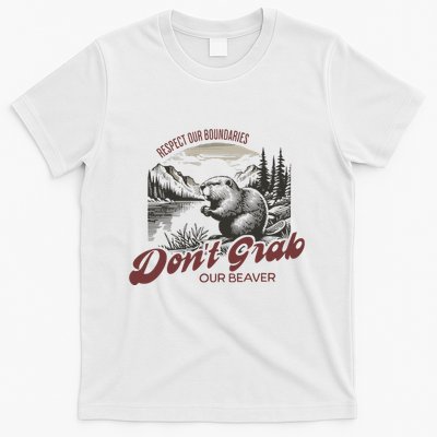 DonT Grab Our Beaver Respect Our Boundaries T-Shirt
