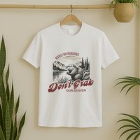 DonT Grab Our Beaver Respect Our Boundaries T-Shirt