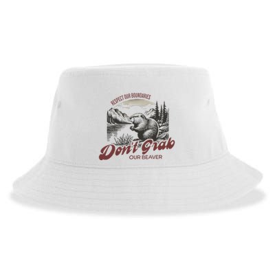 DonT Grab Our Beaver Respect Our Boundaries Sustainable Bucket Hat