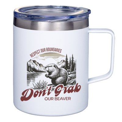 DonT Grab Our Beaver Respect Our Boundaries 12oz Stainless Steel Coffee Mug