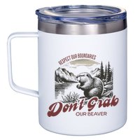 DonT Grab Our Beaver Respect Our Boundaries 12oz Stainless Steel Coffee Mug