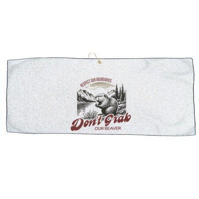 DonT Grab Our Beaver Respect Our Boundaries Large Microfiber Waffle Golf Towel