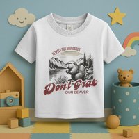 DonT Grab Our Beaver Respect Our Boundaries Toddler T-Shirt