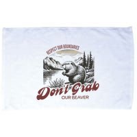 DonT Grab Our Beaver Respect Our Boundaries Microfiber Hand Towel
